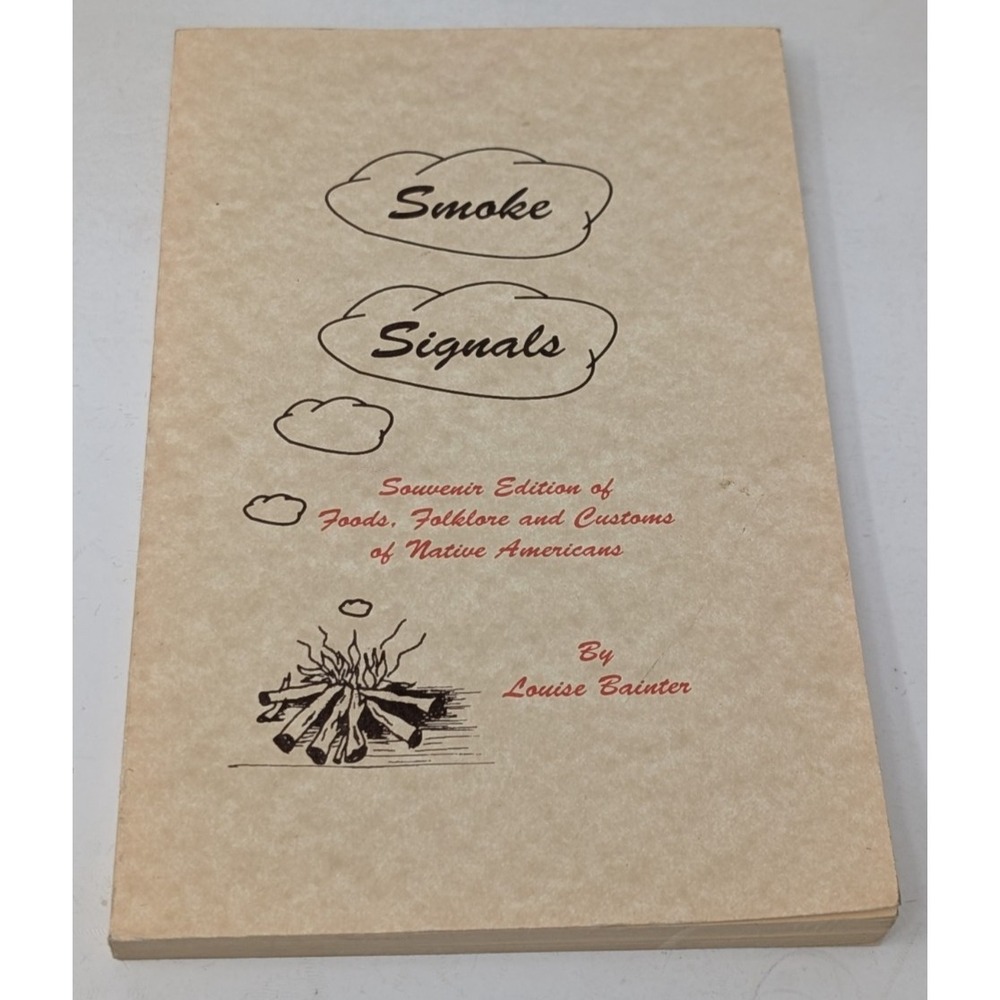 Smoke‎ Signals by Louise Bainter Native American Indian Cookbook Folklore Book